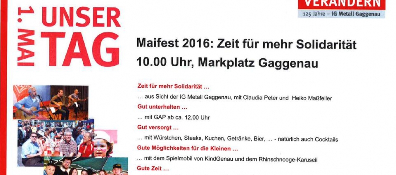 Maifest 2016: Zeit für mehr Solidarität! 10:00 Uhr Marktplatz Gaggenau